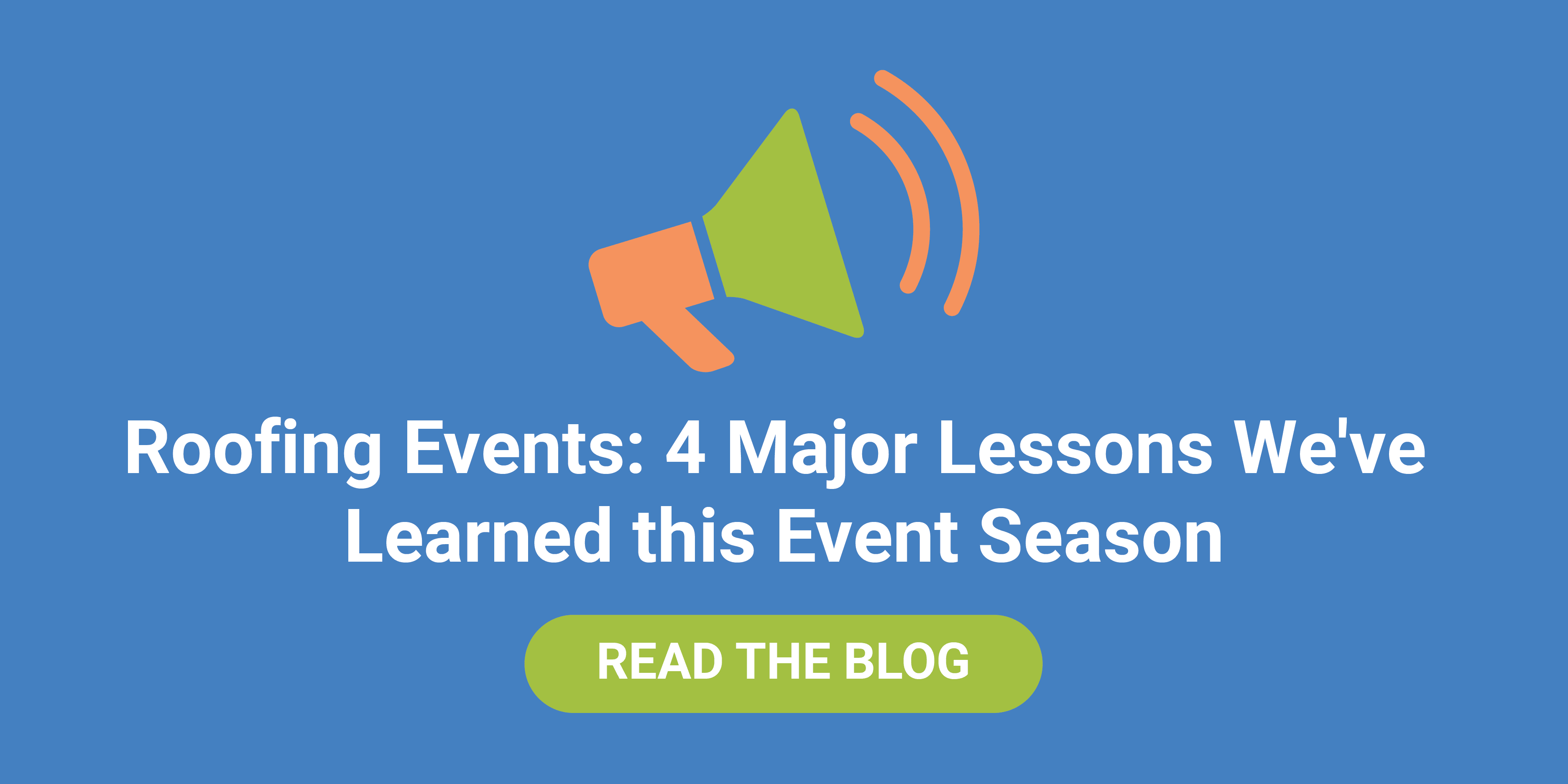 Roofing Events: 4 Major Lessons We've Learned this Event Season