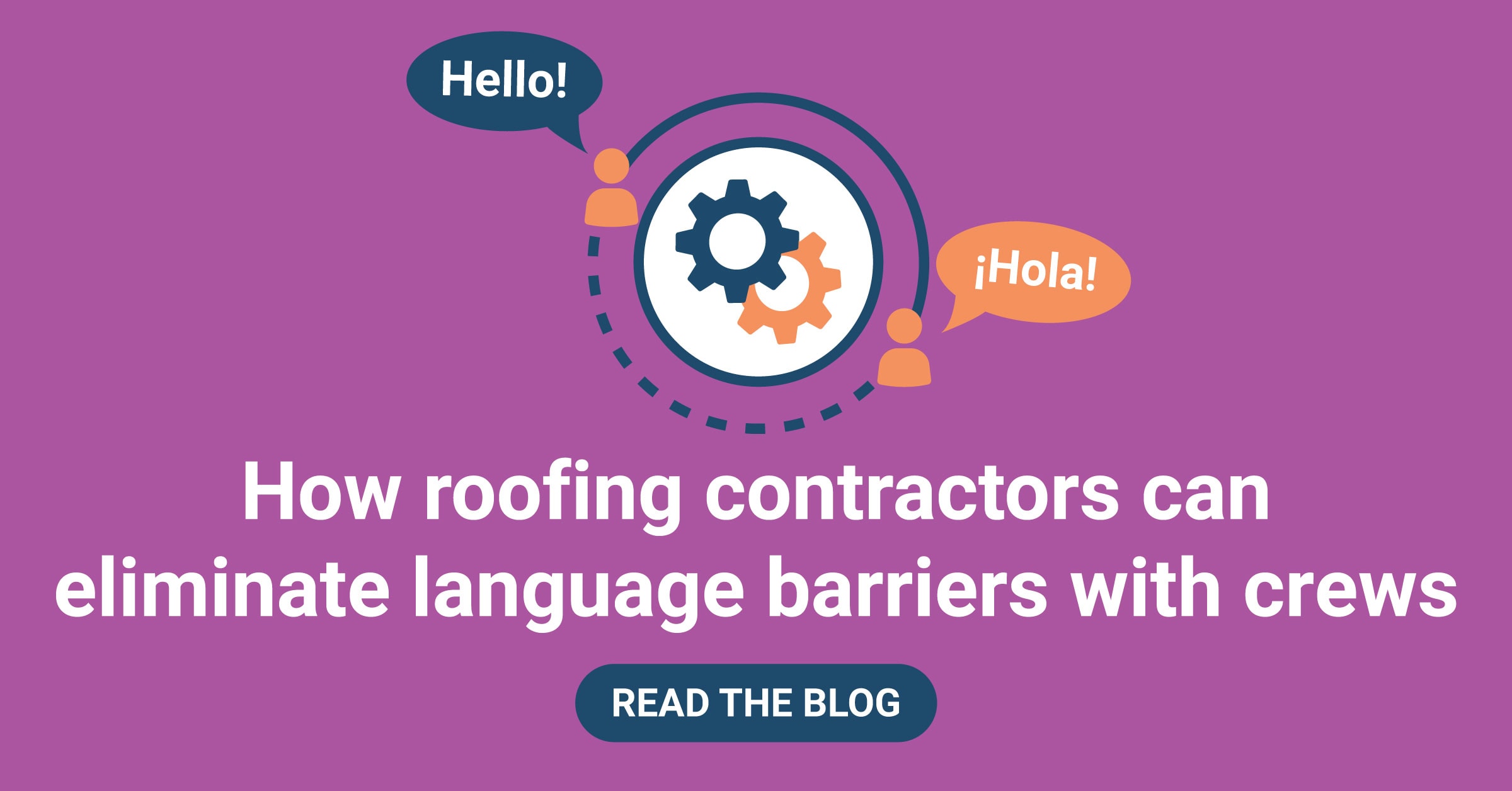 How Roofing Contractors Can Eliminate Language Barriers